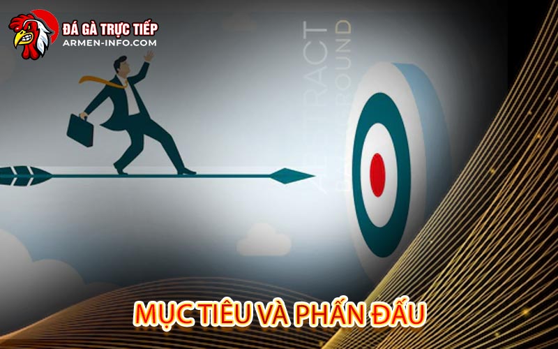 Mục Tiêu Và Phấn Đấu